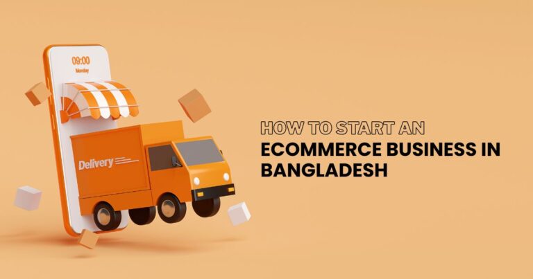 How to Start an eCommerce Business in Bangladesh