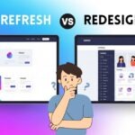 Refresh vs Redesign
