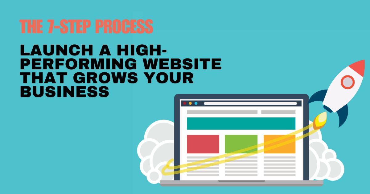 Launch a High-Performing Website That Grows Your Business
